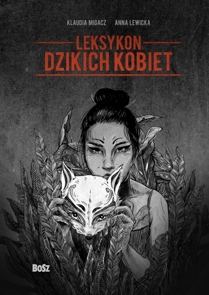 „Leksykon Dzikich Kobiet” - nowość wydawnictwa BOSZ